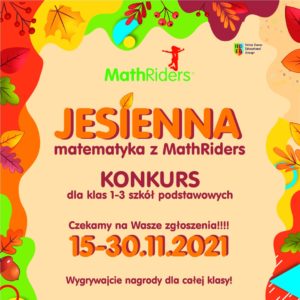 Drodzy Uczniowie i Szanowni Dyrektorzy Szkół! Mamy dla Was kolejną niespodziankę Jak wiecie nie spoczywamy na laurach i już śpieszymy do Was z kolejnym Konkursem ;-) Zachęcamy szkoły do wzięcia udziału w konkursie "Jesienna Matematyka MathRiders" dla klas 1-3 szkół podstawowych. Startujemy 15 listopada!!! Zachęcamy do zapoznania się z jego zasadami na naszej stronie: www.tikktokk.pl Mamy dla was wspaniałe nagrody! Zapraszamy serdecznie📧kontakt.tikktokk@gmail.com #jesiennamatematykazMathRiders